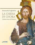 La chiesa di Chora. L'ultimo tesoro di Bisanzio