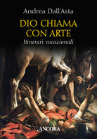 Dio chiama con arte. Itinerari vocazionali