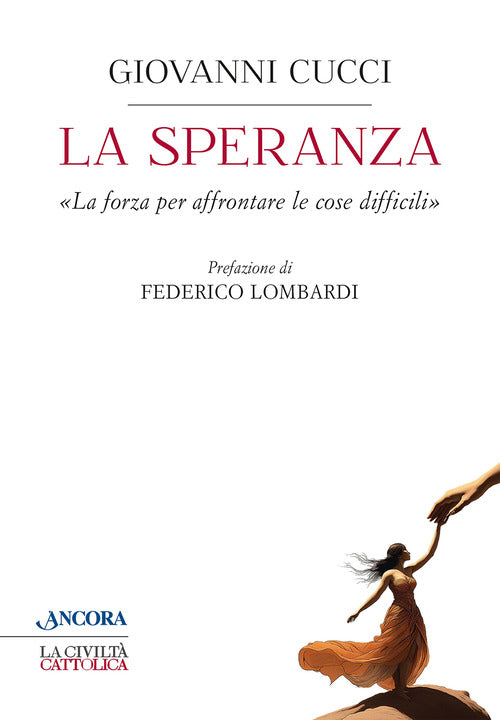 La speranza. La forza per affrontare le cose difficili