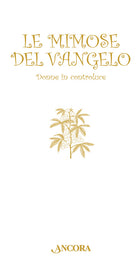 Le mimose del Vangelo. Donne in controluce