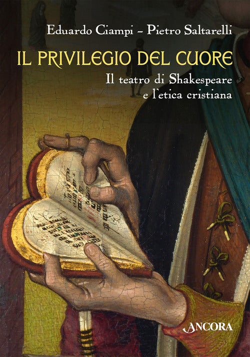 Il privilegio del cuore. Il teatro di Shakespeare e l'etica cristiana
