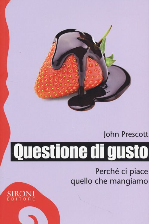 Questione di gusto. Perch ci piace quello che mangiamo