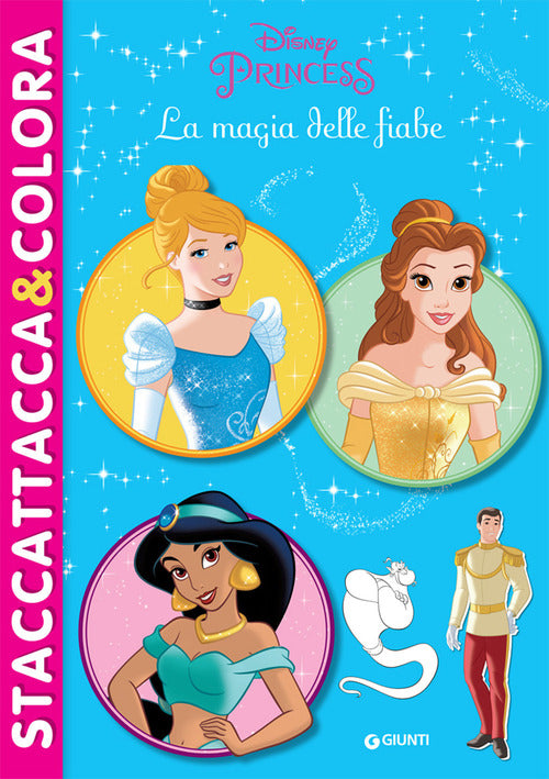 La magia delle fiabe. Princess. Staccattacca & colora. Con adesivi