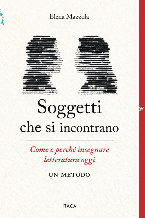 Soggetti che si incontrano. Come e perché insegnare letteratura oggi. Un metodo