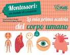 La mia prima scatola del corpo umano. Montessori: un mondo di conquiste