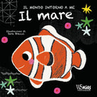 Il mare. Il mondo intorno a me