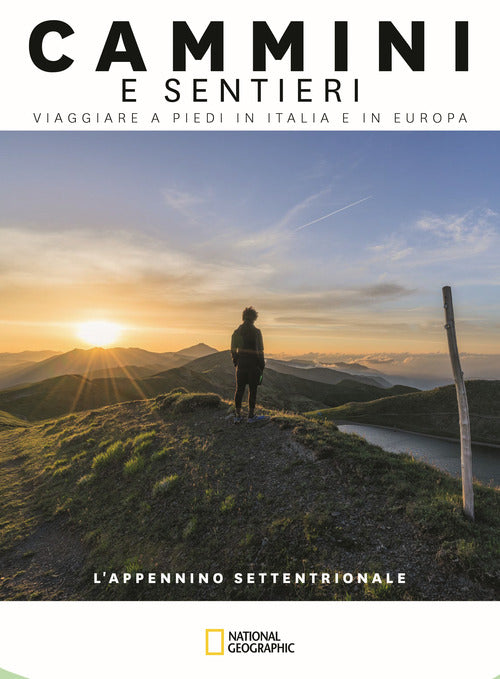 L'Appennino Settentrionale. Dal colle di Cadibona alla Bocca Serriola. Cammini e sentieri, viaggiare a piedi in Italia e in Europa