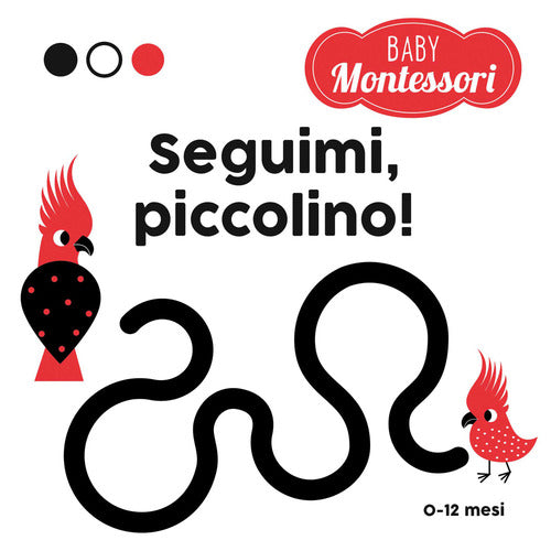 Seguimi, piccolino! Baby Montessori