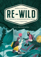 Re-wild. 50 percorsi di riconnessione con la natura