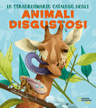 Lo straordinario catalogo degli animali disgustosi