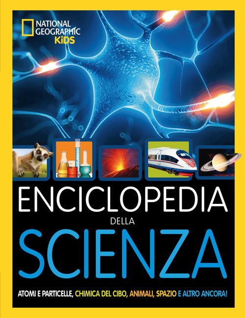 Enciclopedia della scienza. Atomi e particelle, chimica del cibo, animali, spazio e altro ancora!