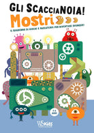 Mostri. Il quaderno di giochi e passatempi per divertirsi ovunque! Gli scaccianoia!