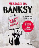 Messaggi da Banksy. 40 ispirazioni dalla strada. Oracolo