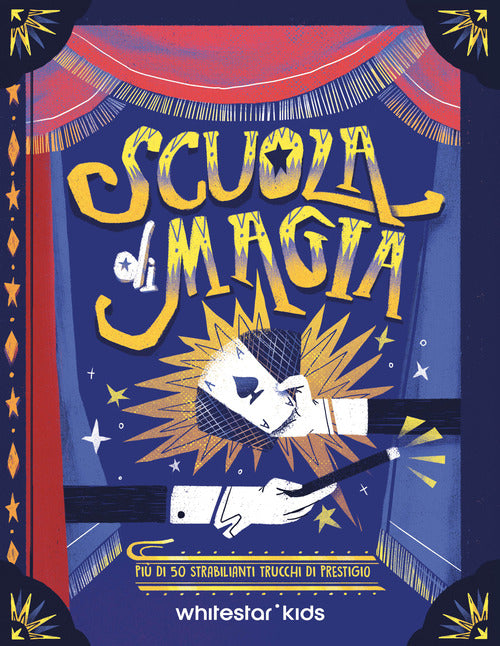 Scuola di magia. Pi di 50 strabilianti trucchi di prestigio