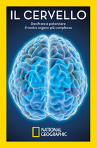 Il cervello. Decifrare e potenziare il nostro organo pi complesso