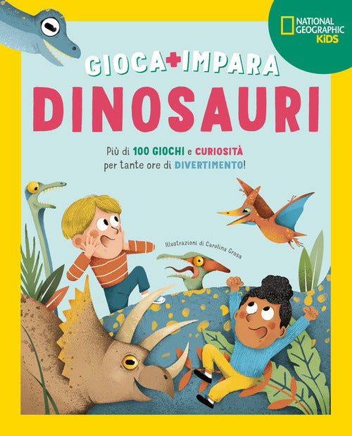Dinosauri. Pi di 100 giochi e curiosit per tante ore di divertimento. Gioca e impara