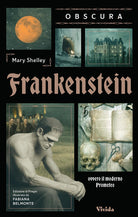 Frankenstein ovvero il moderno Prometeo
