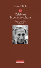 Opere complete. Vol. 1: Celebrare la consapevolezza