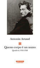 Questo corpo un uomo. Quaderni 1945-1948