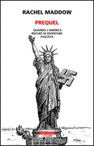 Prequel. Quando l'America rischi di diventare fascista