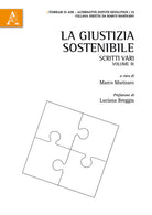 La giustizia sostenibile. Scritti vari. Vol. 9