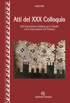 Atti del 30 Colloquio dell'Associazione italiana per lo studio e la conservazione del mosaico