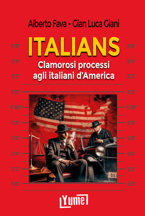 Italians. Clamorosi processi agli italiani d'America