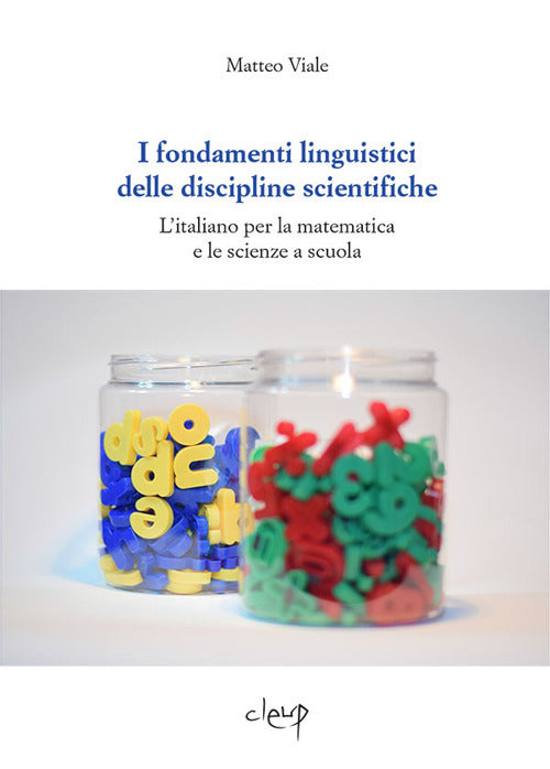 I fondamenti linguistici delle discipline scientifiche. L’italiano per la matematica e le scienze a scuola