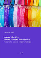 Nuove identit di una societ multietnica. Percorsi tra scuole, religioni, famiglie