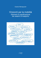 Orizzonti per la mobilità. Elementi di pianificazione dei sistemi di trasporto