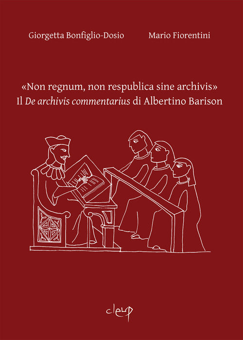 Non regnum, non respublica sine archivis. Il De archivis commentarius di Albertino Barison
