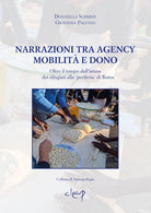 Narrazioni tra Agency, mobilit e dono. Oltre il tempo dellattesa dei rifugiati alla periferia di Roma