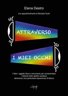 Attraverso i miei occhi. Il libro: oggetto fisico e strumento per comprendere i disturbi dello spettro autistico attraverso una particolare esperienza di lettura