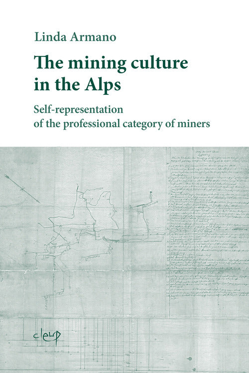 The mining culture in the Alps. Self-representation of the professional category of miners