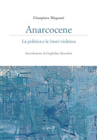 Anarcocene. La politica e la (non) violenza