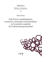 Pulp fictions transhispánicas: escrituras y mestizajes neotremendistas en la narrativa española de la ultracontemporaneidad