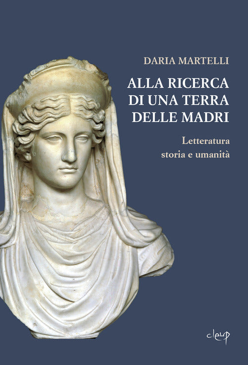 Alla ricerca di una terra delle madri. Letteratura, storia e umanità