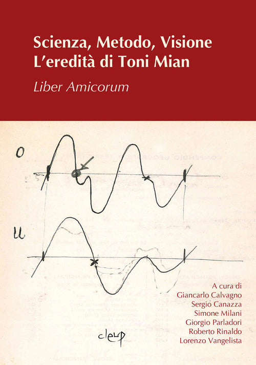Scienza, metodo, visione. L’eredità di Toni Mian. Liber amicorum
