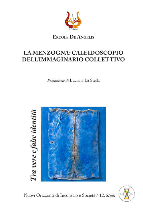 La menzogna: caleidoscopio dell'immaginario collettivo. Tra vere e false identità