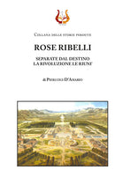 Rose ribelli. Separate dal destino la rivoluzione le riunì
