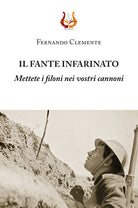 Il fante infarinato. Mettete i filoni nei vostri cannoni