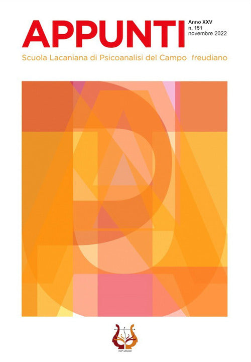 Appunti. Scuola lacaniana di psicoanalisi del campo freudiano. Vol. 151