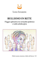 Bullismo in rete. Viaggio esplorativo tra virtualità epidemica e realtà caleidoscopica