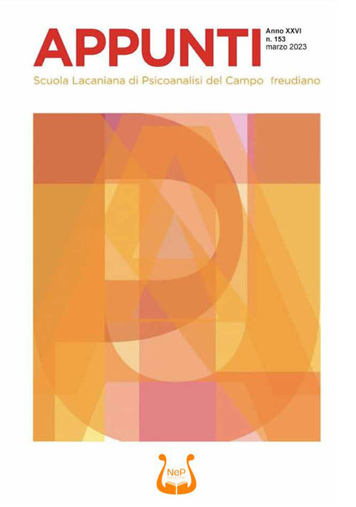 Appunti. Scuola lacaniana di psicoanalisi del campo freudiano. Vol. 153: Marzo