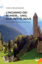 L'inganno dei numeri... Uno, due, sette, nove. Casi risolti dal'ispettore Giorgio Gregòri