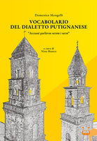 Vocabolario del dialetto putignanese. Accuss parlvn serm i sert