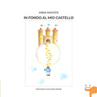 In fondo al mio castello