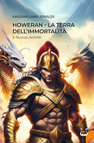 Howeran. La terra dell'immortalit. Il nuovo Achille