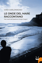 Le onde del mare raccontano. Casi risolti dallispettore Gregri