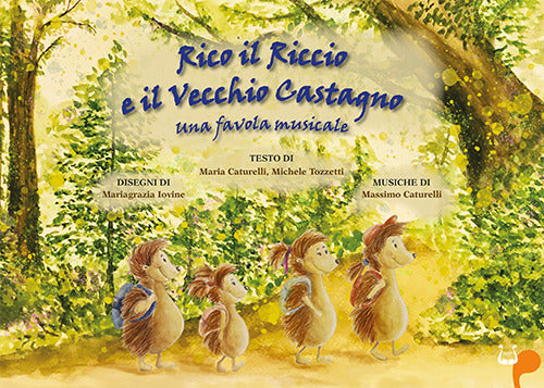 Rico il riccio e il vecchio castagno. Una favola musicale